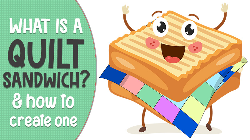 What is a quilt sandwich?